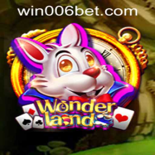 Exploring the Enchanting World of 'Wonderland' and Navigating 006bet PH Login